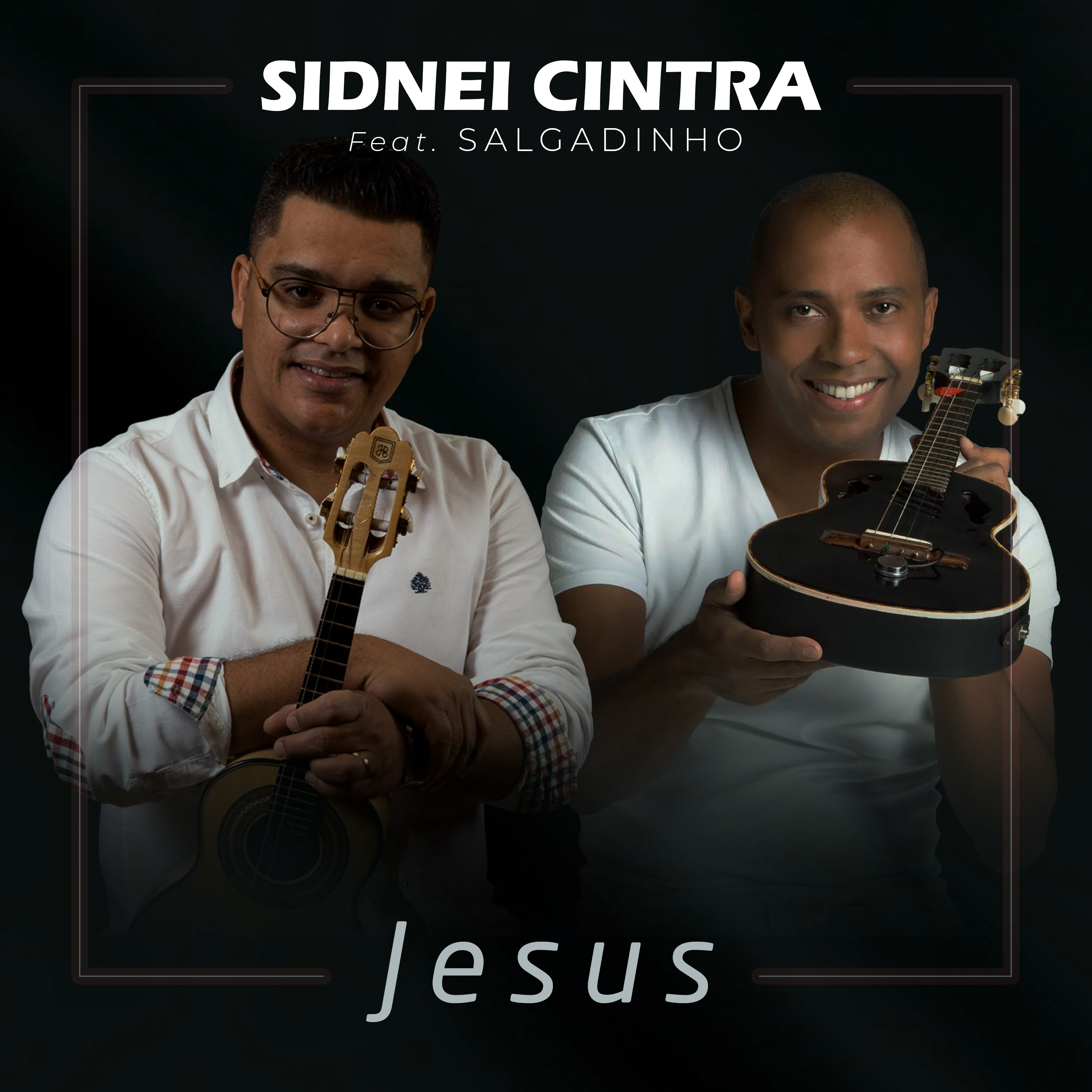 Com a participação de Salgadinho, Sidnei Cintra lança single autoral “Jesus”