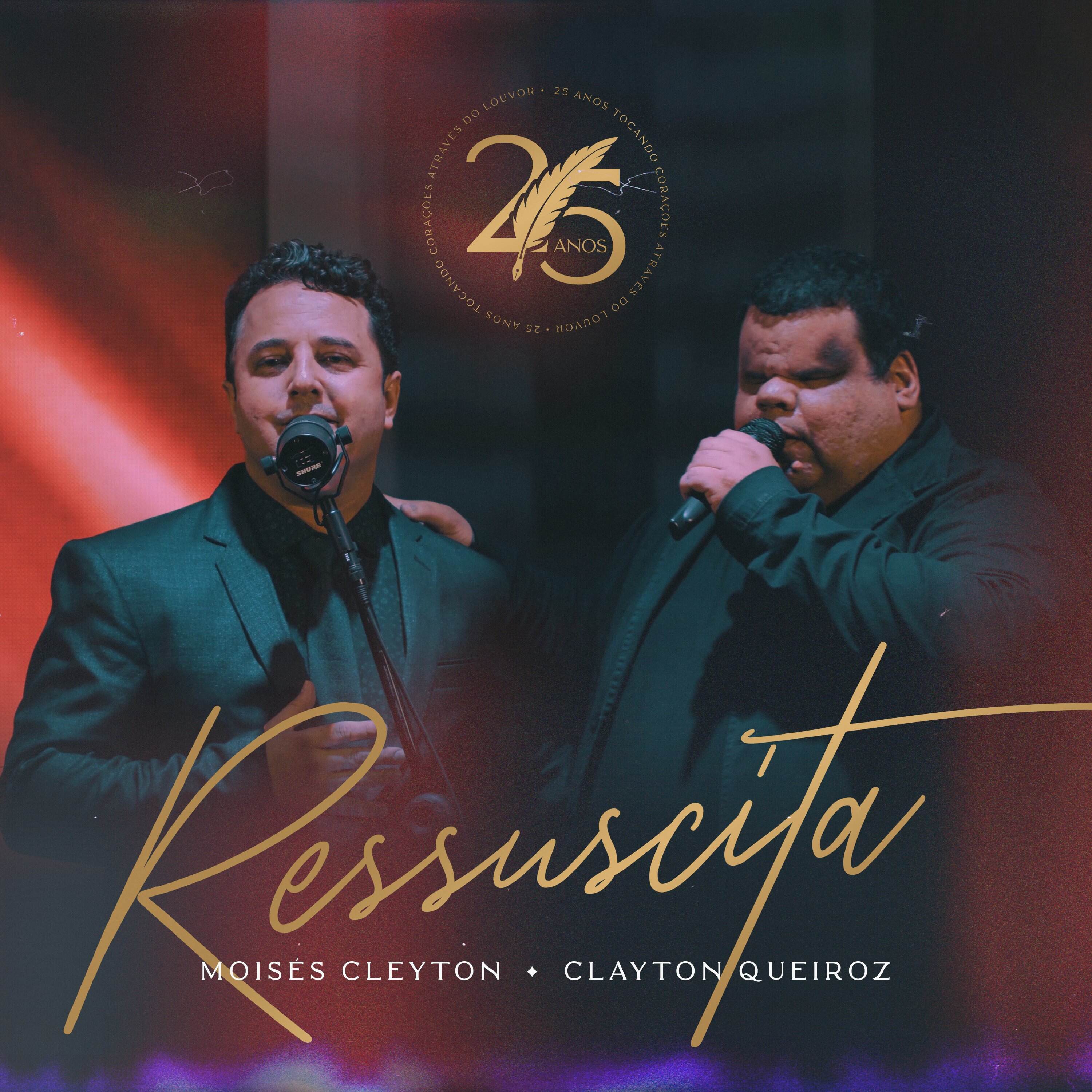 Moisés Cleyton & Clayton Queiroz em “Ressuscita”, milagres ainda acontecem!