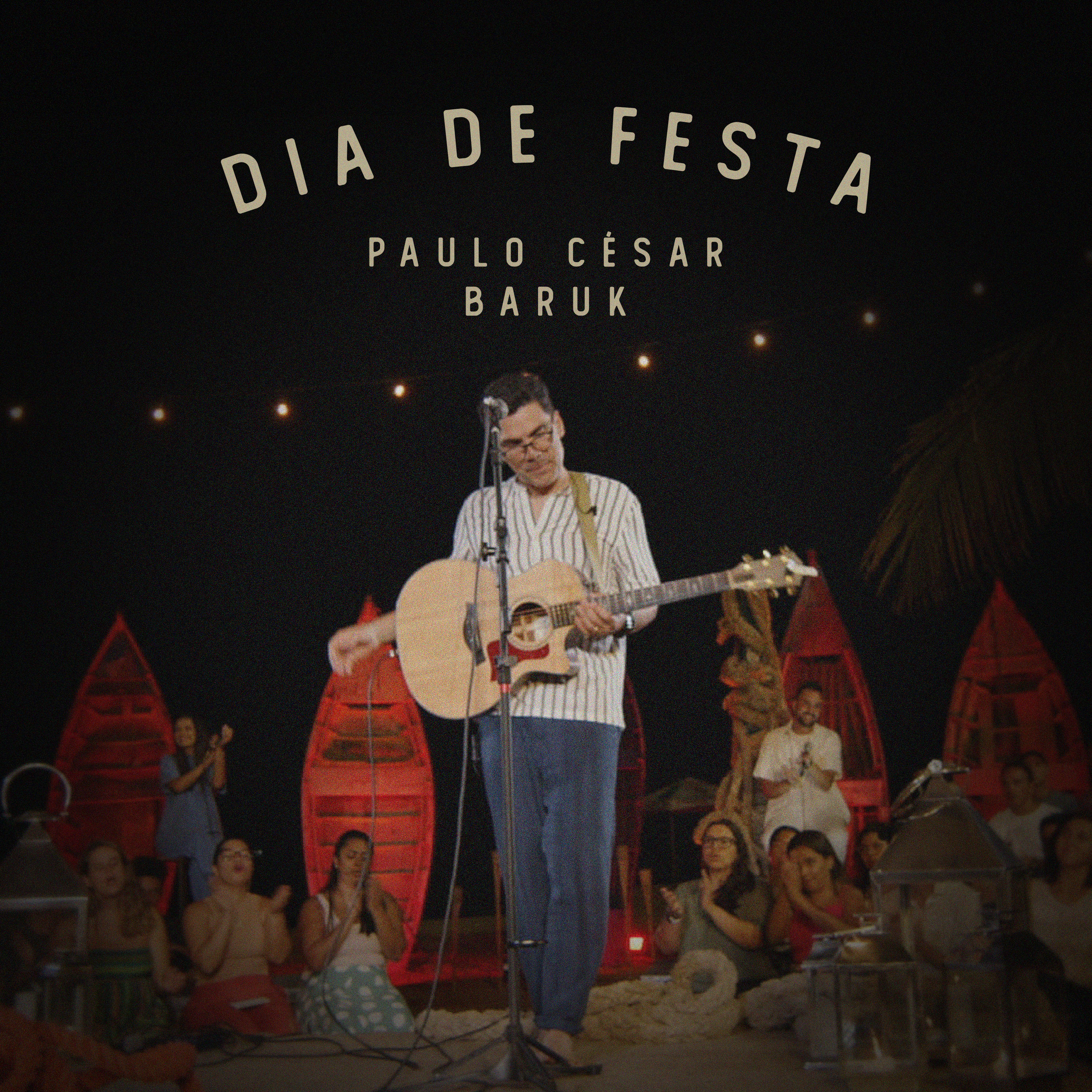 Paulo César Baruk traz a bela canção “Dia de Festa” para o Luau Baruk 2023
